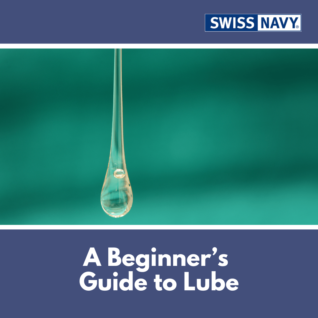 A Beginner’s Guide to Lube - Swiss Navy